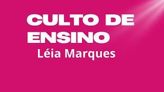 Culto de Ensino - 31/07/2026 - Léia Marques