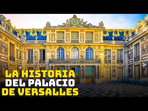 La Historia del Palacio de Versalles