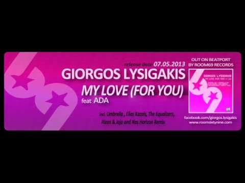 Giorgos Lysigakis ft. Ada - My Love (For You) (The Equalizers Remix)