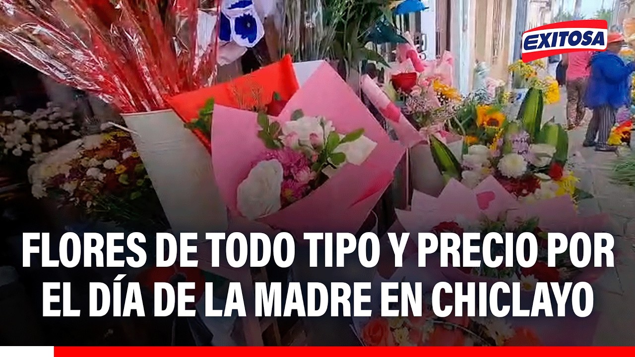 🔴🔵 Se intensifica la venta de flores para regalar en el Día de la Madre en Chiclayo