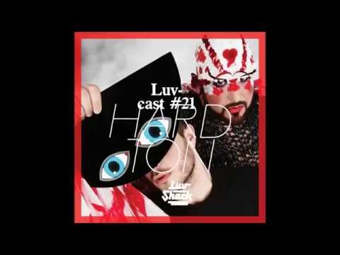 LUVCAST 021: HARD TON