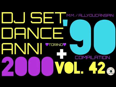 Dance Hits of the 90s and 2000s Vol. 42 - ANNI '90 + 2000 Vol 42 Dj Set - Dance Años 90 + 2000