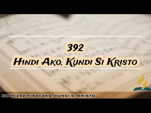 SDAH 392 Hindi Ako, Kundi si Kristo | SDA Hymnal Philippine Edition