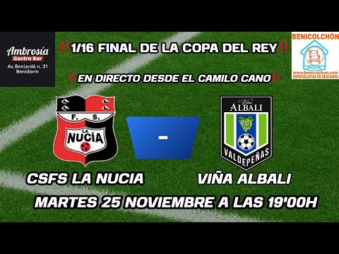 1/16 Copa del Rey Futbol Sala  FS LA NUCIA-VIÑA ALBALI VALDEPEÑAS