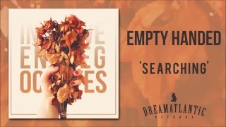 Empty Handed - Searching (Dream Atlantic Records)