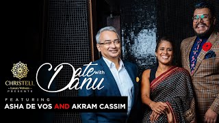 Date with Danu | Asha de Vos and Akram Cassim