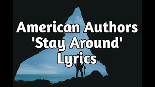 American Authors - Stay Around (Lyrics)🎵