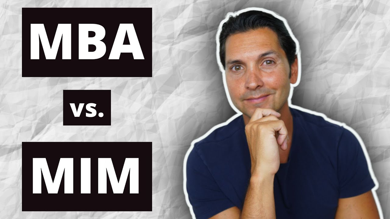 MBA vs. MIM (Master's in Management) - All you need to know about the differences