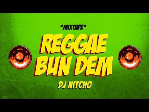 DJ Nitcho - Mixtape REGGAE BUN DEM