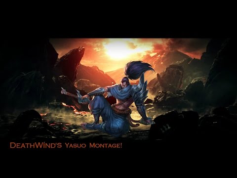 Yasuo Montage / DeathWind