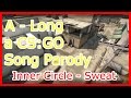 "A Long" - CS:GO Song Parody of "Inner Circle ...