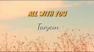 TAEYEON (태연) - All With You [Lirik dan Terjemahan]