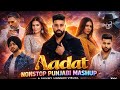 Aadat Nonstop Punjabi Mashup Latest Punjabi Songs 2026 Party Mashup