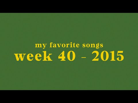 my top 50 songs of week 40 - 2015