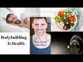 True Bodybuilding Begins with Health