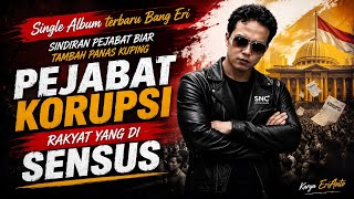 Download lagu PEJABAT KORUPSI RAKYAT YANG DI SENSUS | Single Album Terbaru Bang Eri | Lagu Sindiran Pejabat 2026 mp3 Download lagu PEJABAT KORUPSI RAKYAT YANG DI SENSUS | Single Album Terbaru Bang Eri | Lagu Sindiran Pejabat 2026 mp3