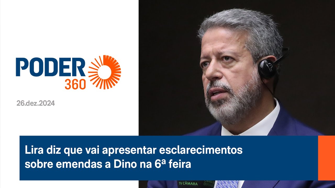 Lira diz que vai apresentar esclarecimentos sobre emendas a Dino na 6ª feira