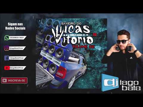 CD SAVEIRO DO LUCAS VITÓRIO VOLUME 02 DE FRUTAL-MG - DJ IAGO BALA