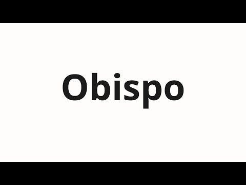 How to pronounce Obispo