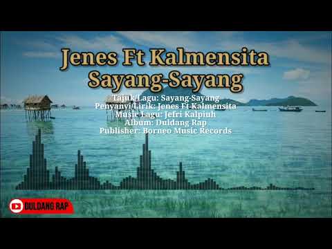 Jenes Ft Kalmensita - Sayang-Sayang (Duldang Rap Music)