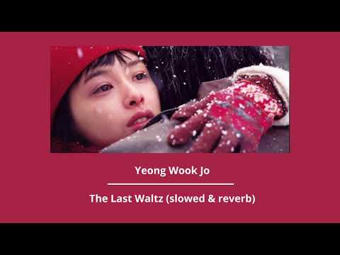 Yeong Wook Jo — The Last Waltz (slowed & reverb) (Oldboy OST)