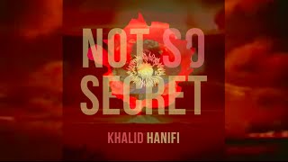 Khalid Hanifi - Not So Secret