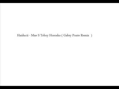Haiducii - Mne S Toboy Horosho (Gabry Ponte Remix)