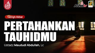 Download lagu 🔴 [LIVE DELAY] PERTAHANKAN TAUHIDMU - Ustadz Maududi Abdullah, Lc حفظه الله mp3