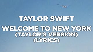 Taylor Swift - Welcome To New York (Taylor's Version) (Lyrics)