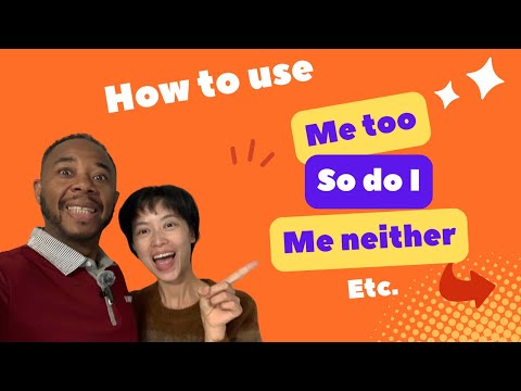 How to use 'Me too', 'So do I', 'Me neither', Etc