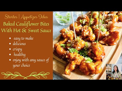 BAKED CAULIFLOWER BITES WITH HOT & SWEET SAUCE | STARTER RECIPE, HEALTHY AND DELICIOUS