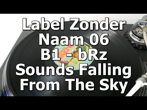 Label Zonder Naam 06 - B1 - bRz - Sounds Falling From The Sky