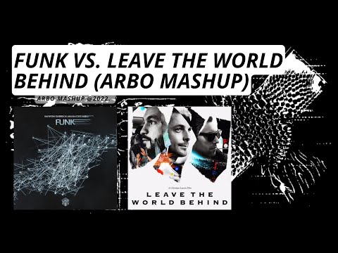 Martin Garrix & Julian Jordan, Swedish House Mafia - Funk vs. Leave The World Behind (ArBo Mashup)