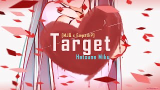 MJQ x EmpathP - Target Ft. 初音ミク (Original)