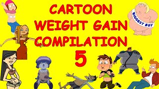 Cartoon Weight Gain 5 Compilation