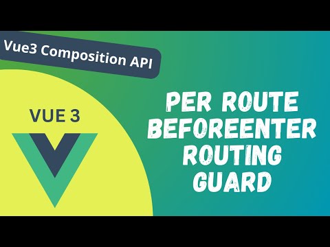 64. Per Route beforeEnter Routing Navigation Guard in Vue3 Composition API - Vue 3