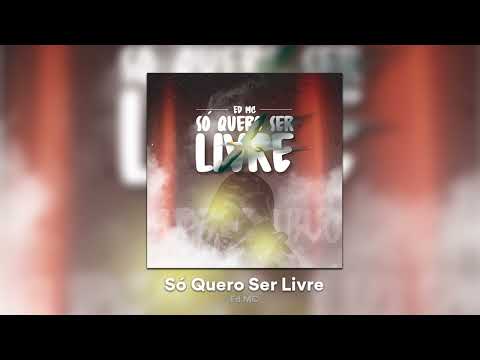 Só Quero Ser Livre - Ed MC e TGB