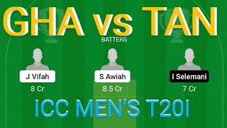 GHA vs TAN Dream11 Prediction | GHA vs TAN Dream11 Team | GHA vs TAN Dream11 | ICC MEN'S T20I |