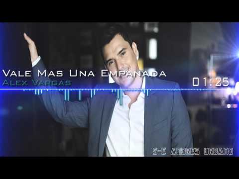 Alex Vargas   Vale Mas Una Empanada