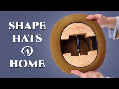 How to Shape a Hat at Home - Easily Re-blocking Men's Fedoras, Trilbies, & More