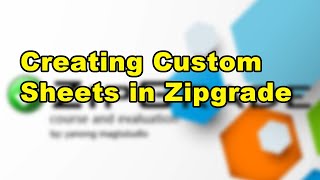 Creating Custom Sheets in Zipgrade