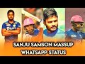 SANJU SAMSON MASSUP WHATSAPP STATUS SANJU SAMSOM THE LIVING LEGEND