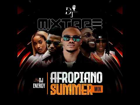 AFROPIANO SUMMER MIXTAPE BY  [ DJ ENERGY 2025]