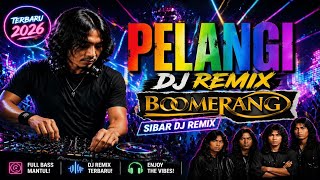 Download lagu Dj Remix PELANGI – Boomerang | SIBAR DJ REMIX 2026 🎧 Dj Remix Full Bass Mantul! mp3 Download lagu Dj Remix PELANGI – Boomerang | SIBAR DJ REMIX 2026 🎧 Dj Remix Full Bass Mantul! mp3