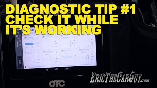 Diagnostic Tip #1 Check It While It's Working -EricTheCarGuy