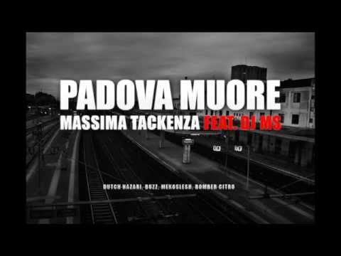 PADOVA MUORE (feat. DJ MS) MASSIMA TACKENZA 2015