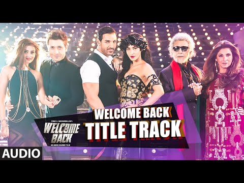 Welcome Back (Title Track) Full AUDIO Song | Welcome Back | T-Series