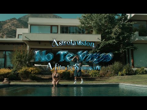 ASTROLAVISION - NO TE VAYAS (Video Oficial)