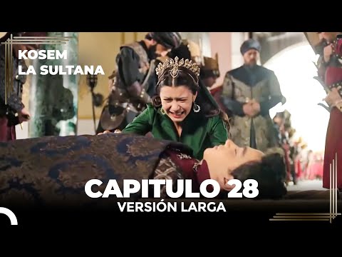 Kosem La Sultana | Capítulo 28 (Versión Larga)