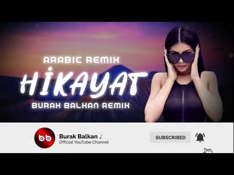 Arabic Remix - Hikayat ( Burak Balkan Remix ) 2019